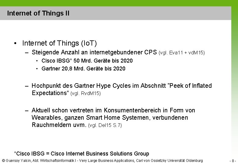 Internet of Things II • Internet of Things (Io. T) – Steigende Anzahl an