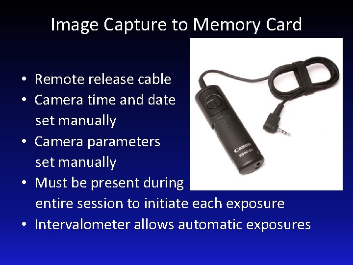 Image Capture to Memory Card • Remote release cable • Camera time and date