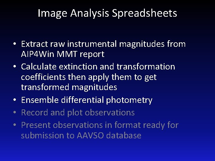 Image Analysis Spreadsheets • Extract raw instrumental magnitudes from AIP 4 Win MMT report