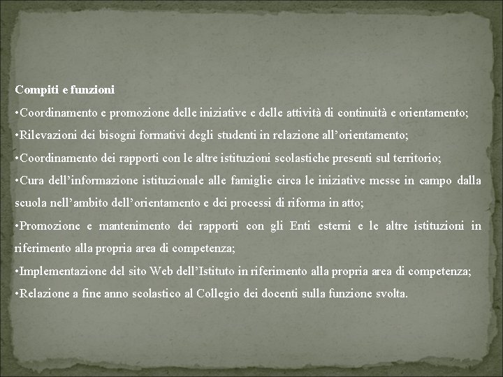 Compiti e funzioni • Coordinamento e promozione delle iniziative e delle attività di continuità