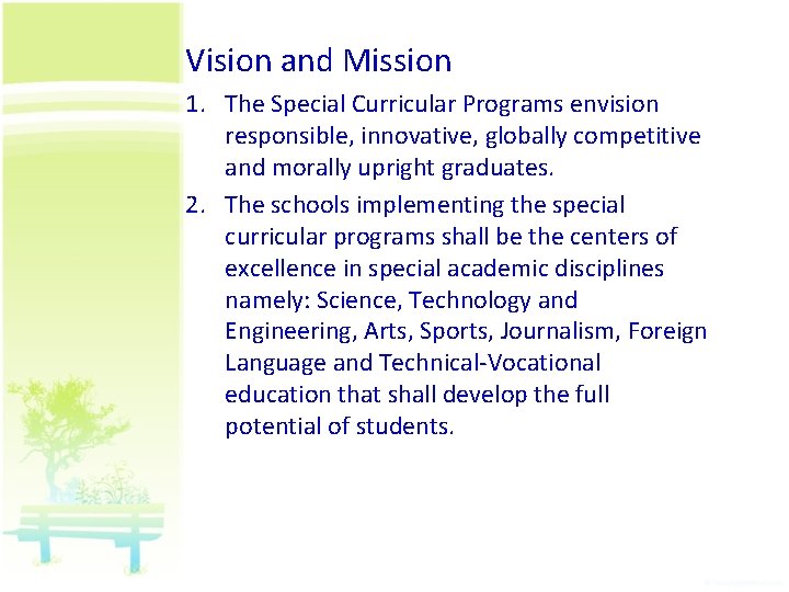 Vision and Mission 1. The Special Curricular Programs envision responsible, innovative, globally competitive and