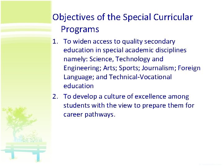 Objectives of the Special Curricular Programs 1. To widen access to quality secondary education