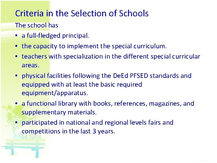 Criteria in the Selection of Schools The school has • a full-fledged principal. •