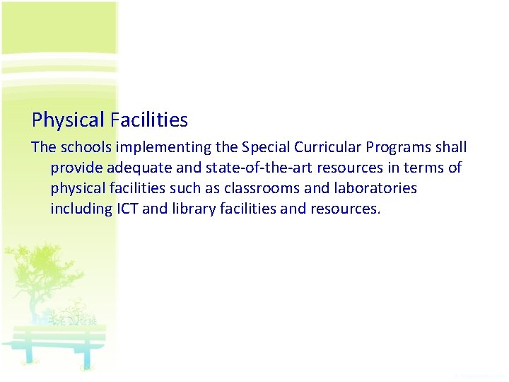 Physical Facilities The schools implementing the Special Curricular Programs shall provide adequate and state-of-the-art