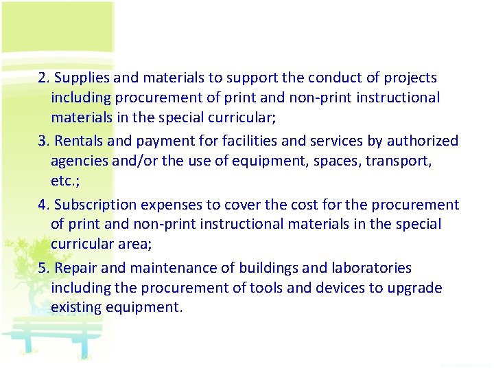2. Supplies and materials to support the conduct of projects including procurement of print