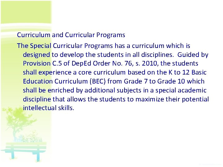 Curriculum and Curricular Programs The Special Curricular Programs has a curriculum which is designed