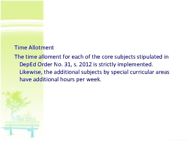 Time Allotment The time alloment for each of the core subjects stipulated in Dep.