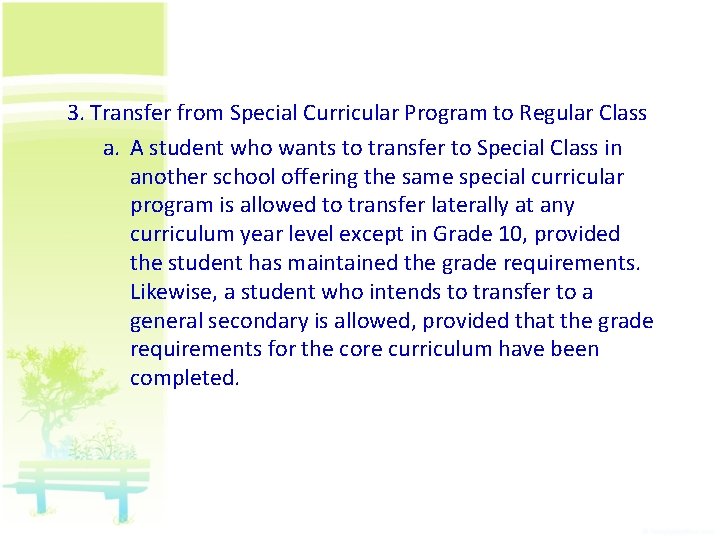 3. Transfer from Special Curricular Program to Regular Class a. A student who wants