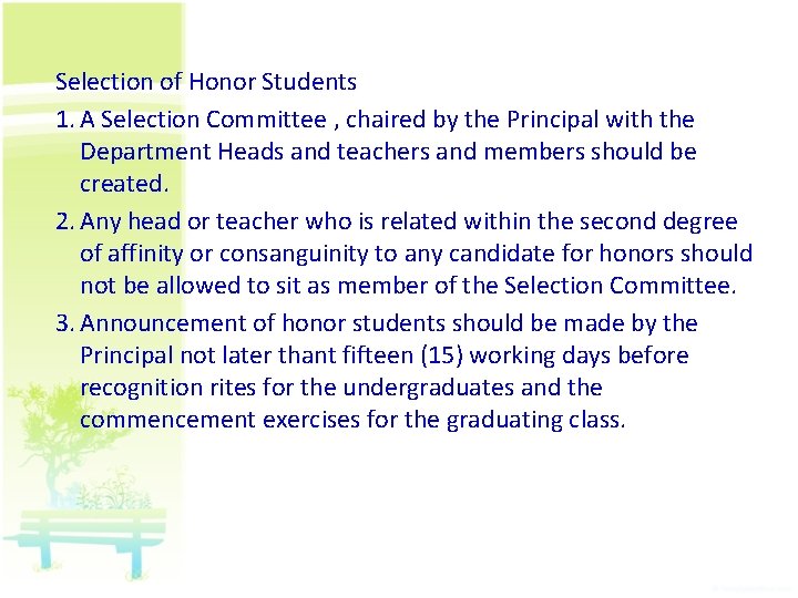 Selection of Honor Students 1. A Selection Committee , chaired by the Principal with
