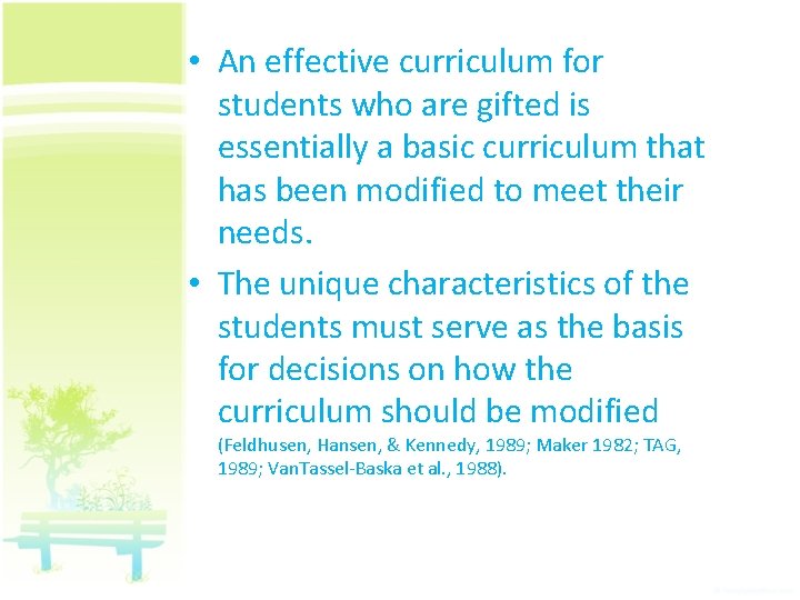  • An effective curriculum for students who are gifted is essentially a basic