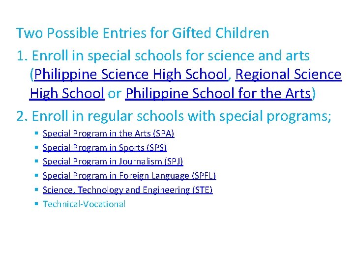 Two Possible Entries for Gifted Children 1. Enroll in special schools for science and