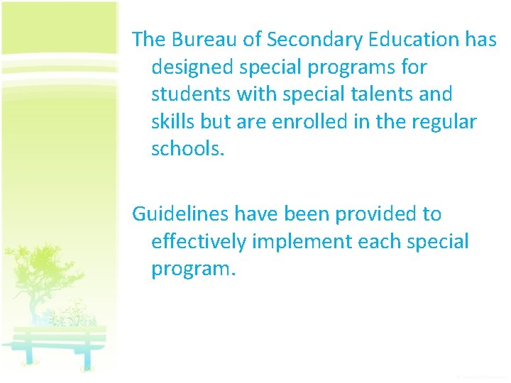 The Bureau of Secondary Education has designed special programs for students with special talents