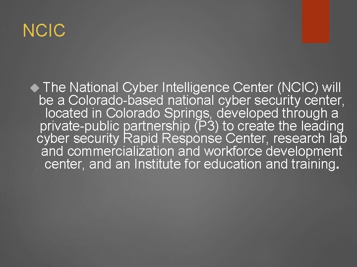 NCIC The National Cyber Intelligence Center (NCIC) will be a Colorado-based national cyber security