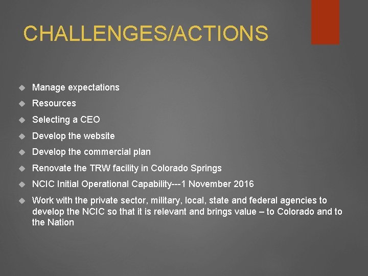 CHALLENGES/ACTIONS Manage expectations Resources Selecting a CEO Develop the website Develop the commercial plan