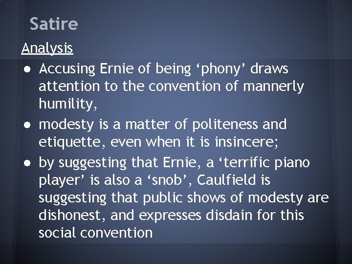 Satire Analysis ● Accusing Ernie of being ‘phony’ draws attention to the convention of