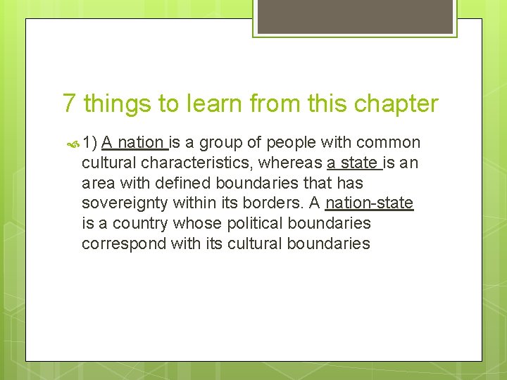 7 things to learn from this chapter 1) A nation is a group of