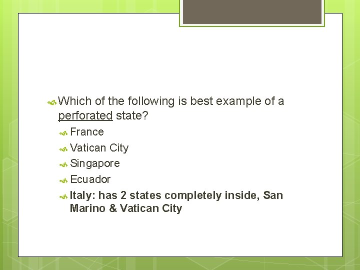  Which of the following is best example of a perforated state? France Vatican