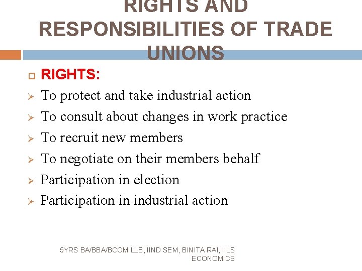 RIGHTS AND RESPONSIBILITIES OF TRADE UNIONS Ø Ø Ø RIGHTS: To protect and take