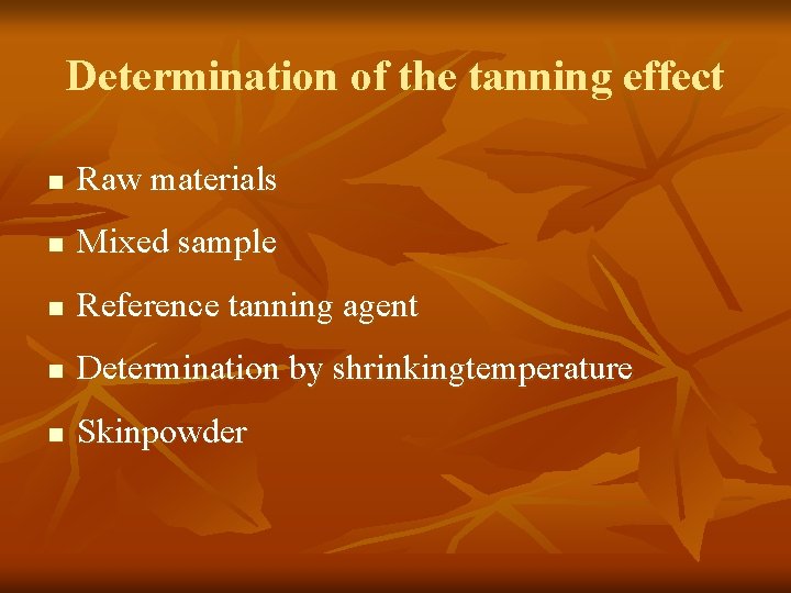 Determination of the tanning effect n Raw materials n Mixed sample n Reference tanning