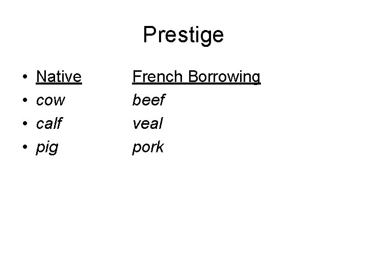 Prestige • • Native cow calf pig French Borrowing beef veal pork 