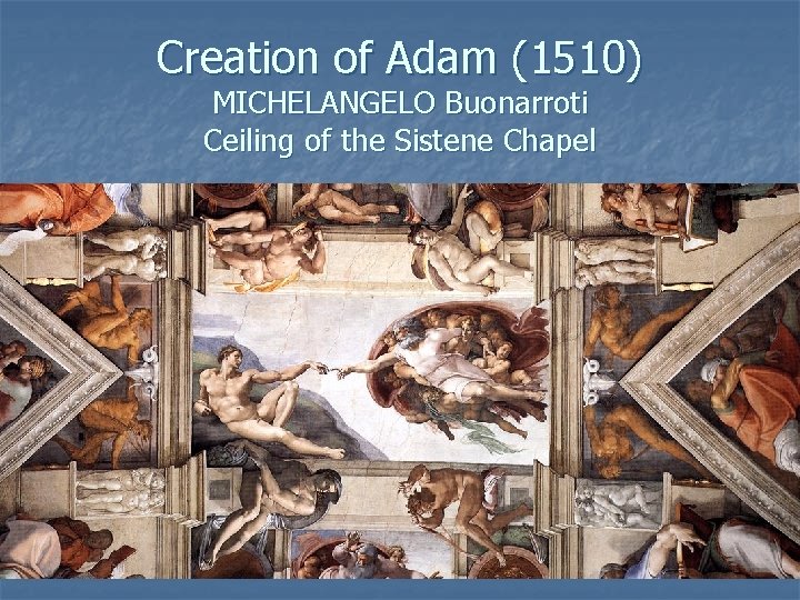 Creation of Adam (1510) MICHELANGELO Buonarroti Ceiling of the Sistene Chapel n painting 
