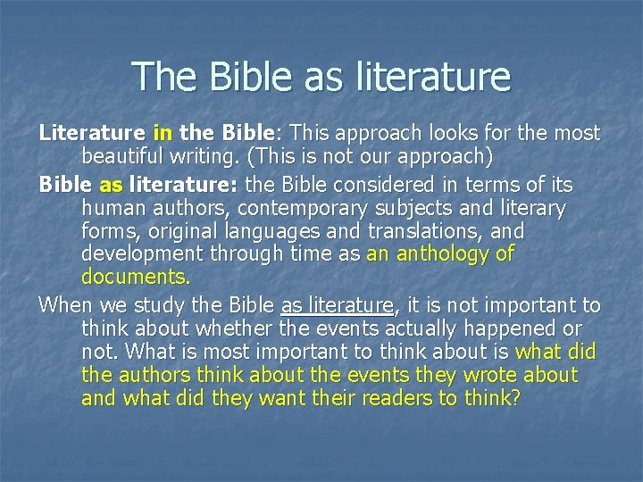 The Bible as literature Literature in the Bible: This approach looks for the most