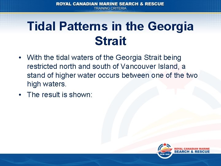 Tidal Patterns in the Georgia Strait • With the tidal waters of the Georgia