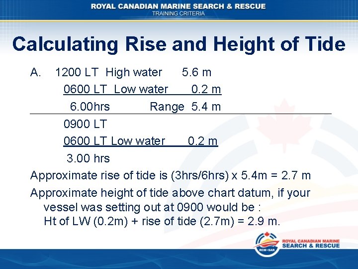 Calculating Rise and Height of Tide A. 1200 LT High water 5. 6 m