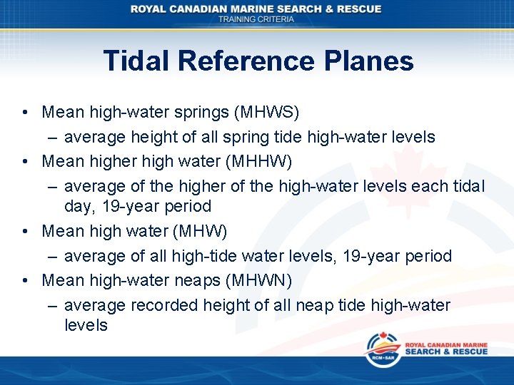 Tidal Reference Planes • Mean high-water springs (MHWS) – average height of all spring