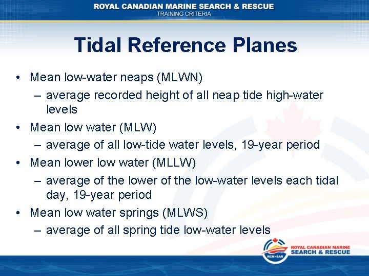 Tidal Reference Planes • Mean low-water neaps (MLWN) – average recorded height of all