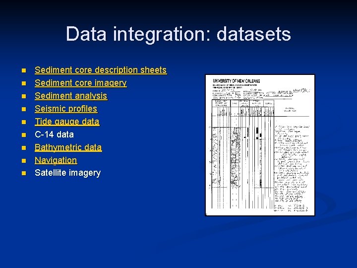 Data integration: datasets n n n n n Sediment core description sheets Sediment core