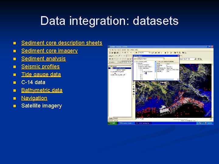 Data integration: datasets n n n n n Sediment core description sheets Sediment core