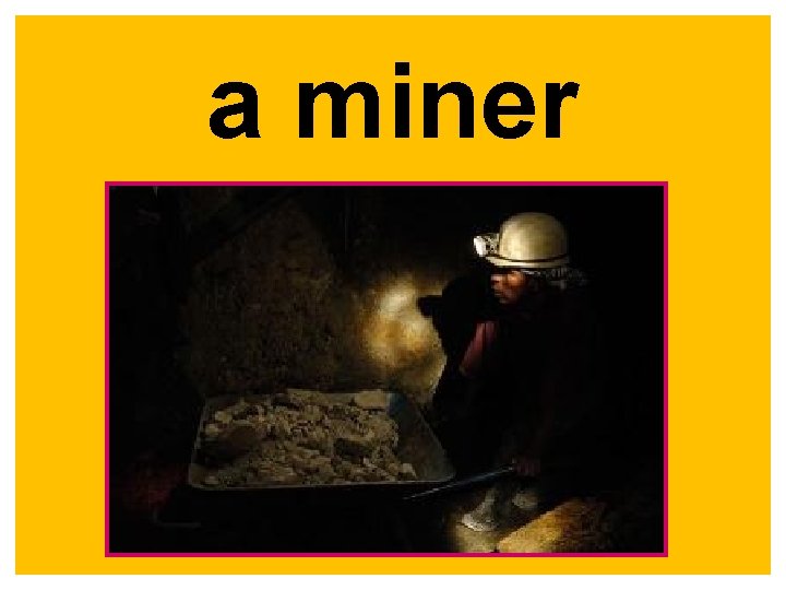 a miner 