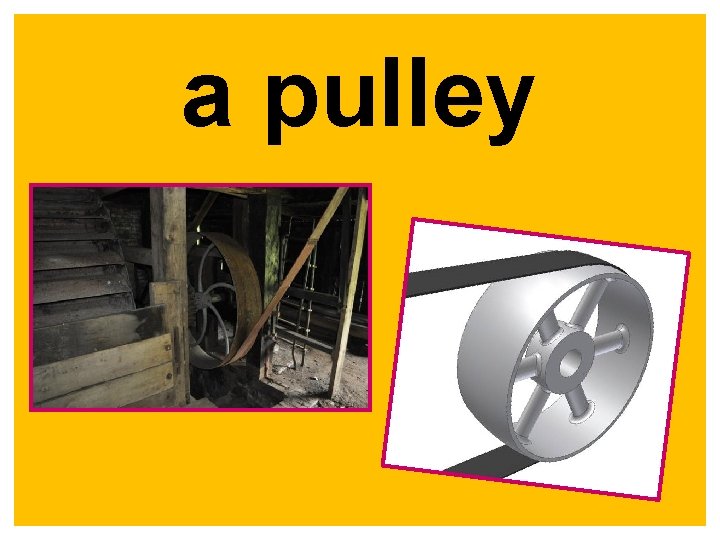 a pulley 