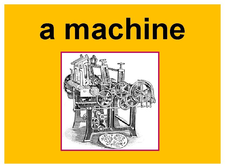 a machine 