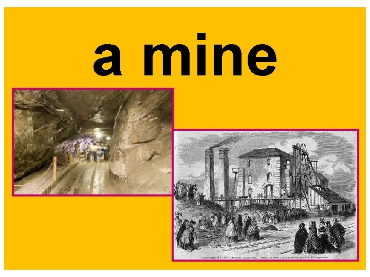 a mine 