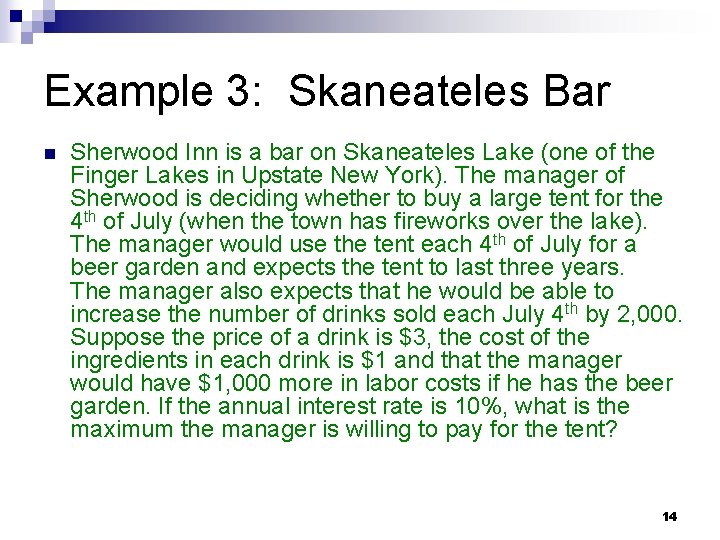 Example 3: Skaneateles Bar n Sherwood Inn is a bar on Skaneateles Lake (one