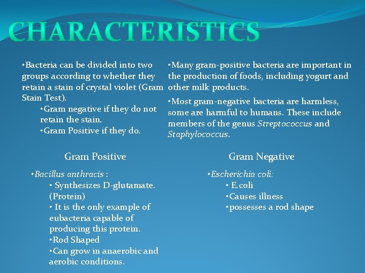  • Bacteria can be divided into two groups according to whether they retain