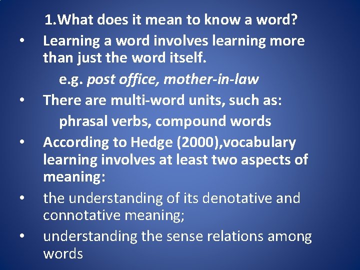  1. What does it mean to know a word? • Learning a word
