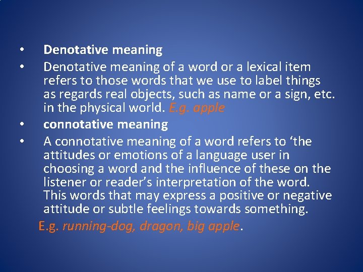 Denotative meaning of a word or a lexical item refers to those words that