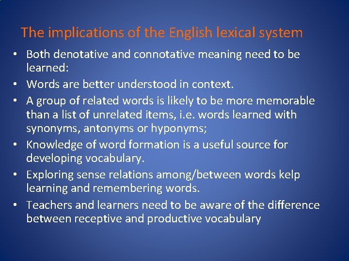The implications of the English lexical system • Both denotative and connotative meaning need