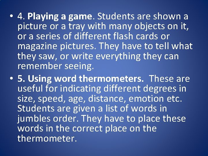  • 4. Playing a game. Students are shown a picture or a tray