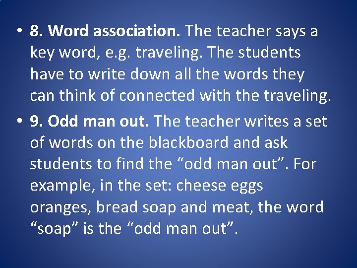  • 8. Word association. The teacher says a key word, e. g. traveling.