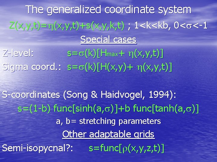 The generalized coordinate system Z(x, y, t)= (x, y, t)+s(x, y, k, t) ;