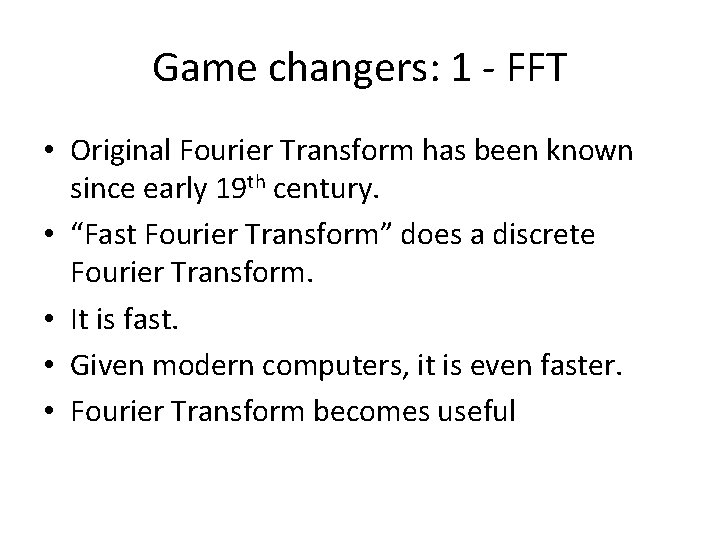 Game changers: 1 - FFT • Original Fourier Transform has been known since early