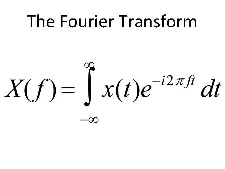 The Fourier Transform 