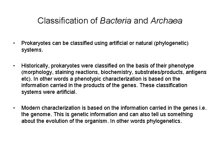 Classification of Bacteria and Archaea • Prokaryotes can be classified using artificial or natural Classification of Bacteria and Archaea • Prokaryotes can be classified using artificial or natural
