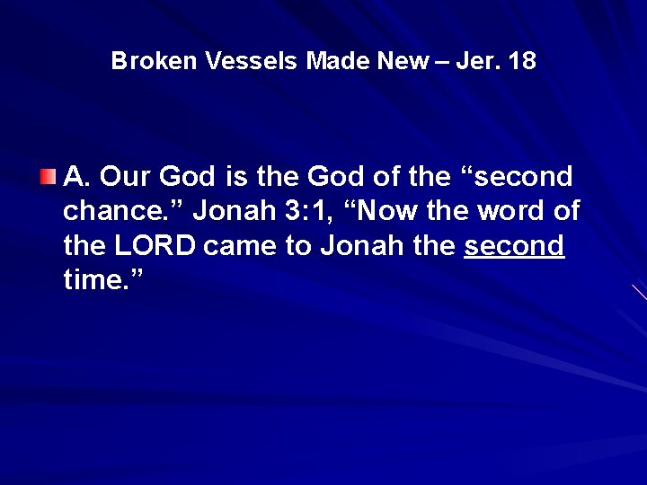 Broken Vessels Made New – Jer. 18 A. Our God is the God of
