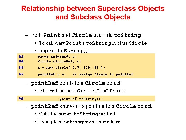 Relationship between Superclass Objects and Subclass Objects – Both Point and Circle override to.