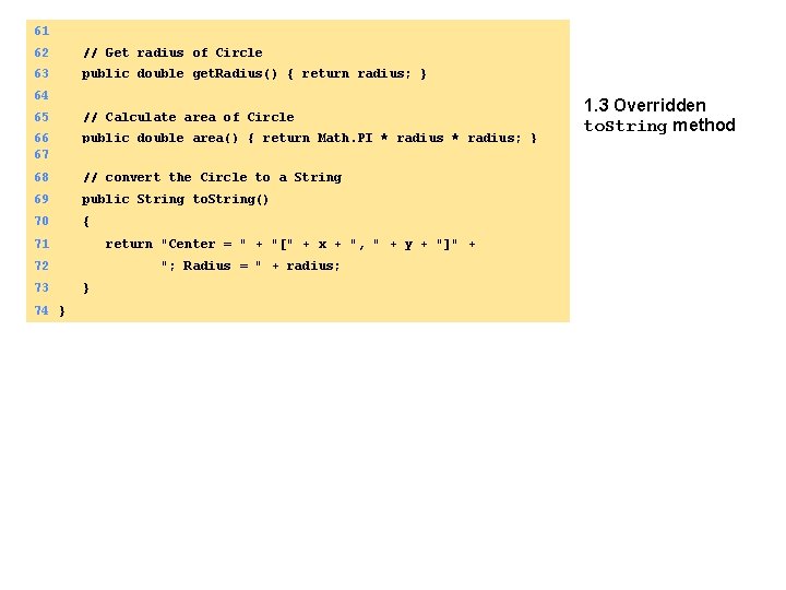 61 62 // Get radius of Circle 63 public double get. Radius() { return